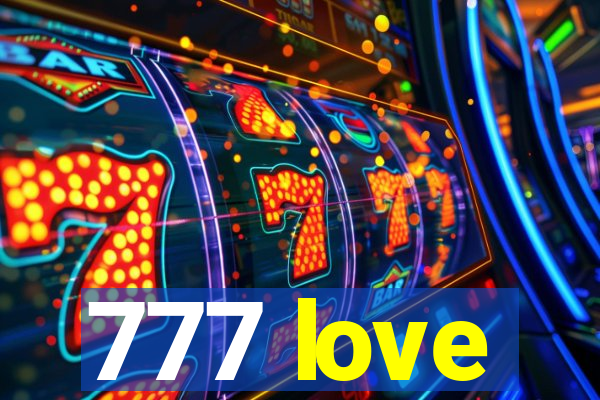 777 love